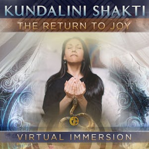 Kundalini Shakti: The Return to Joy